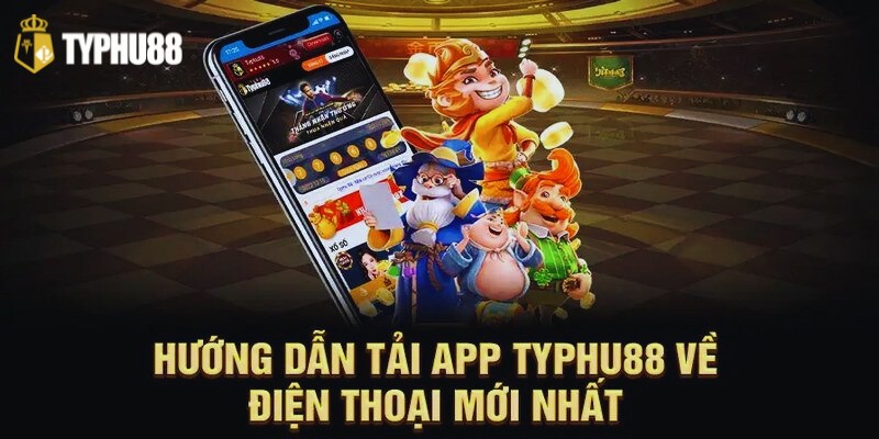 Quy trình tải app Typhu88 về máy điện thoại 