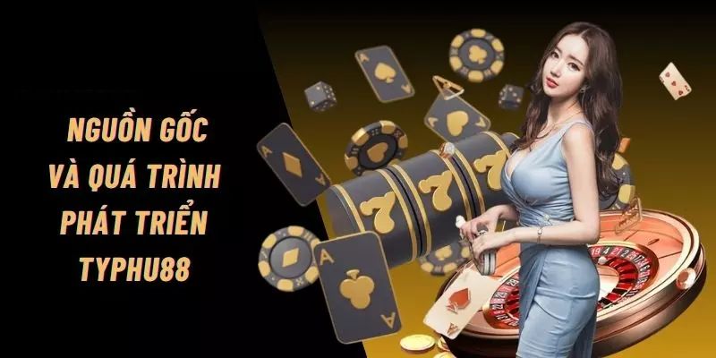 Giới thiệu typhu88 về lịch sử hình thành cổng game