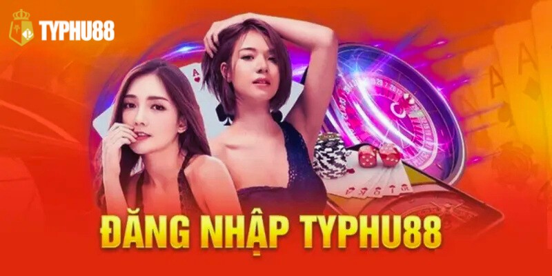 Đăng Nhập Typhu88 Nhanh Chóng Truy Cập Trải Nghiệm Đỉnh Cao